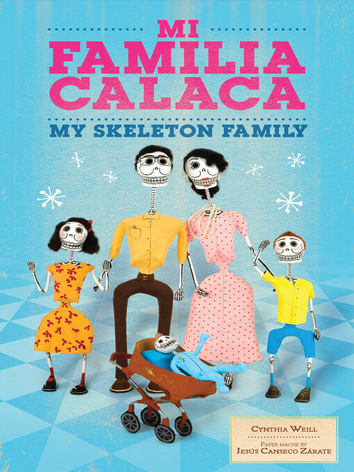 Title details for Mi familia calaca / My Skeleton Family by Cynthia Weill - Available
